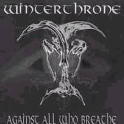 Winterthrone : Against All Who Breath